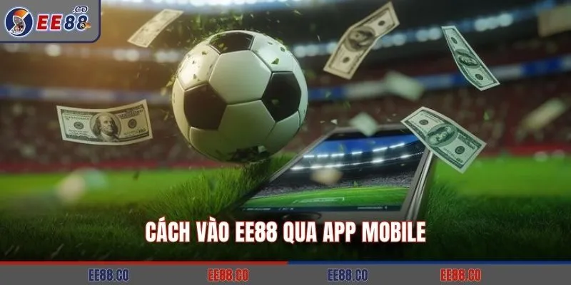 Cách vào EE88 qua app mobile