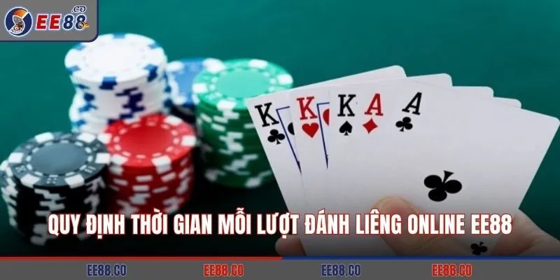 Quy định thời gian mỗi lượt đánh liêng online EE88