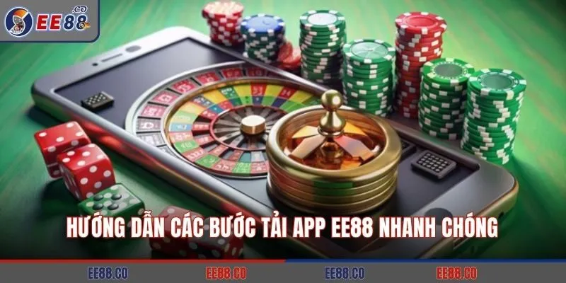 Hướng dẫn các bước tải app EE88 nhanh chóng