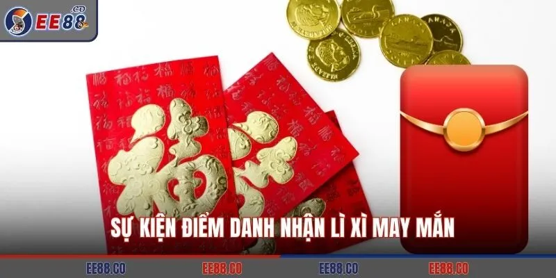 Sự kiện điểm danh nhận lì xì may mắn